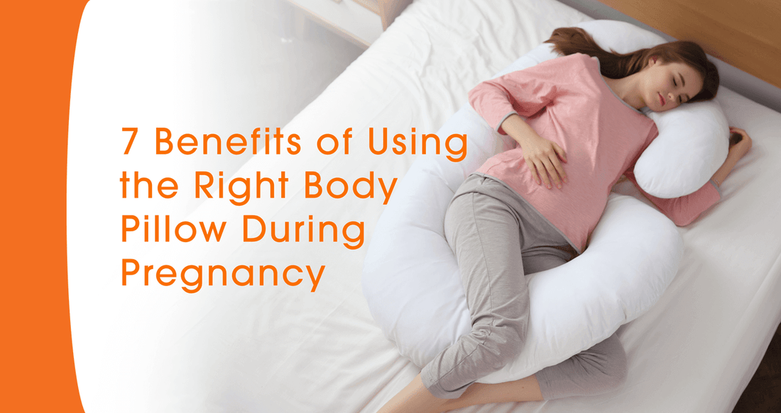 7 Benefits of Using the Right Body Pillow During Your Pregnancy - Cheer Collection